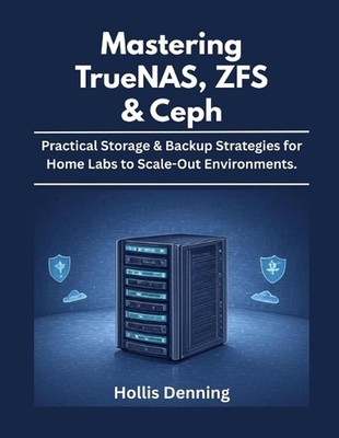 Mastering TrueNAS, ZFS & Ceph: Practical Storage & Backup Strategies for Home La