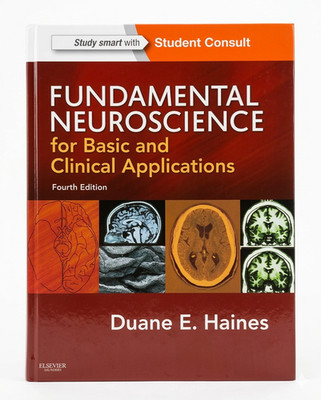 Fundamental Neuroscience for Basic and Clinical Applications
