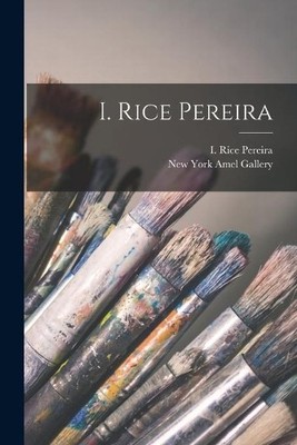 New York Amel Gallery I Rice (Irene Rice) 1902-1 Per I. Rice Pereira ...