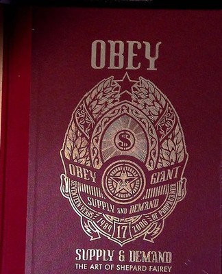Obey Giant, Supply and Demand: The Art of Shepard Fairey Fairey, Shepard: