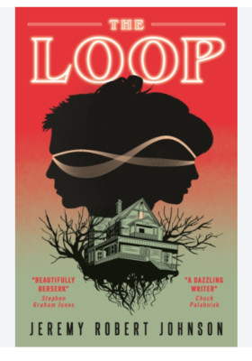 The Loop by Jeremy Robert Johnson (Trade Paperback)