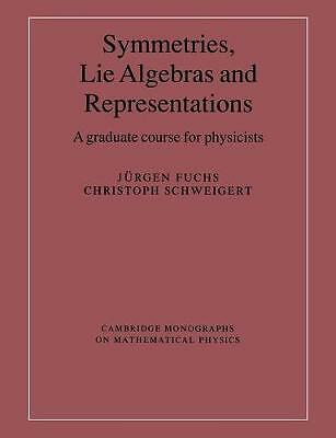 Symmetries, Lie Algebras and Representations A Graduate Course for Physicists
