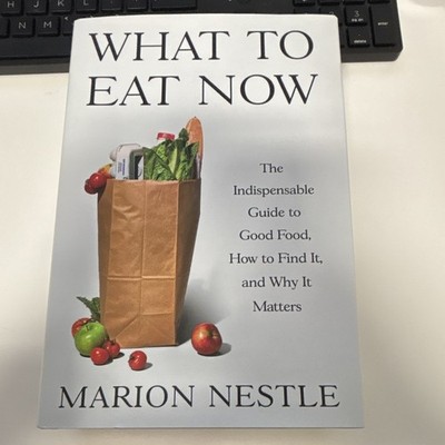 Marion Nestle What to Eat Now, Hardcover, Nutrition & Health, Nonfiction