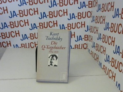 Die Q-Tagebücher 1934 - 1935 Gerold-Tucholsky, Mary, Gustav Huonker und Kurt Tuc