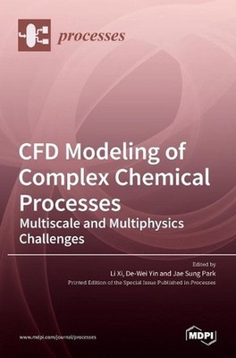 CFD Modeling of Complex Chemical Processes: Multiscale and Multiphysics Challeng