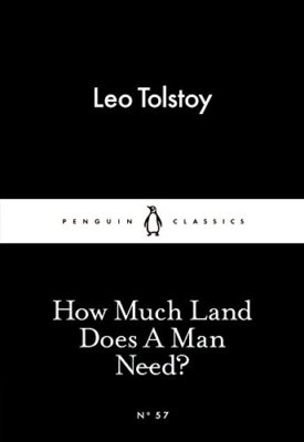 How Much Land Does A Man Need? By Leo Tolstoy. 9780141397740
