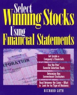Select Winning Stocks Using Financial Statements: Get Inside a Company's...