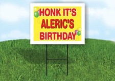 ALERIC'S HONK ITS BIRTHDAY 18 in x 24 in Yard Sign Road Sign with Stand