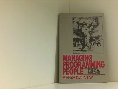 Managing Programming People: A Personal View Metzger Philip, W.: