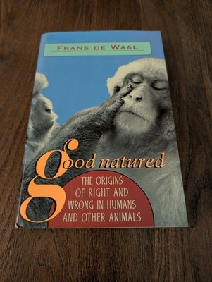 Good Natured : The Origins of Right and Wrong in Humans and Other Good 