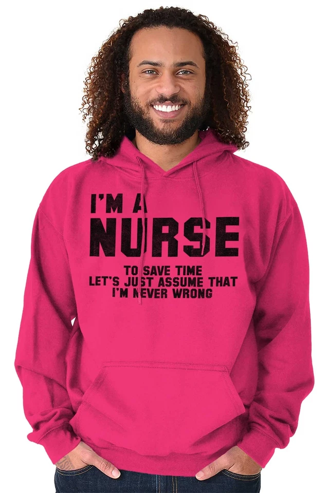 Nurse Save Time Never Wrong Funny Job Career Hoodie Hooded Sweatshirt Men Women - Image 4 of 4