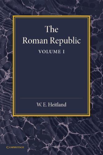 The Roman Republic: Volume 1 Heitland Paperback Cambridge University Press