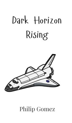 Dark Horizon Rising - Gomez, Philip