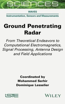 Ground Penetrating Radar by Mohammed Serhir, Dominique Lesselier - 9781789451573