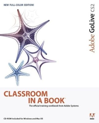 Adobe GoLive CS2 Classroom in a B... by Adobe Creative Team, Mixed media product