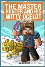 The Master Hunter and His Witty Ocelot Book 4: Ocelot Olympics by Mark Mulle Pap