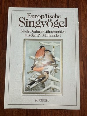 Europäische Singvögel - Nach Original-Lithographien aus dem 19. Jahrhundert