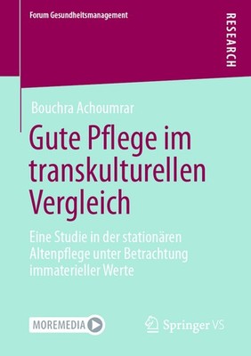 Gute Pflege Im Transkulturellen Vergleich: Eine Studie In De...