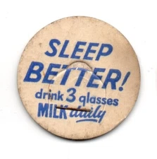 Milk Bottle Cap - SLEEP BETTER! - drink 3 glasses MILK - generic - 1 5/16" dia.