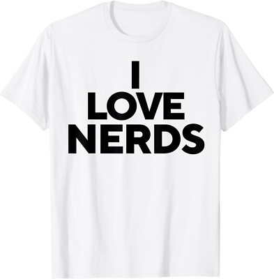I Love Nerds Smart Clever Student Funny School Unisex T-Shirt