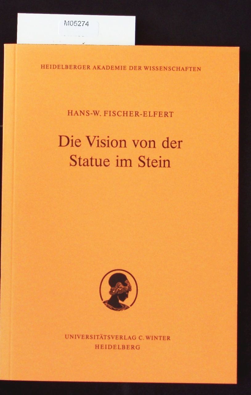 Die Vision von der Statue im Stein. Studien zum altägyptischen Mundöffnungsritua - Fischer-Elfert, Hans-Werner