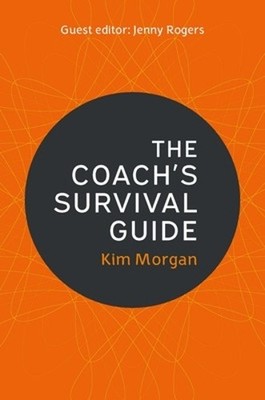 The Coach's Survival Guide (UK Higher Education OUP Hum by Kim Morgan 0335227023