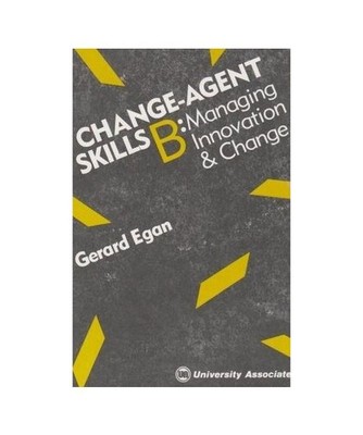 Change Agent Skills: B: Managing Innovations & Change, Egan, Gerard
