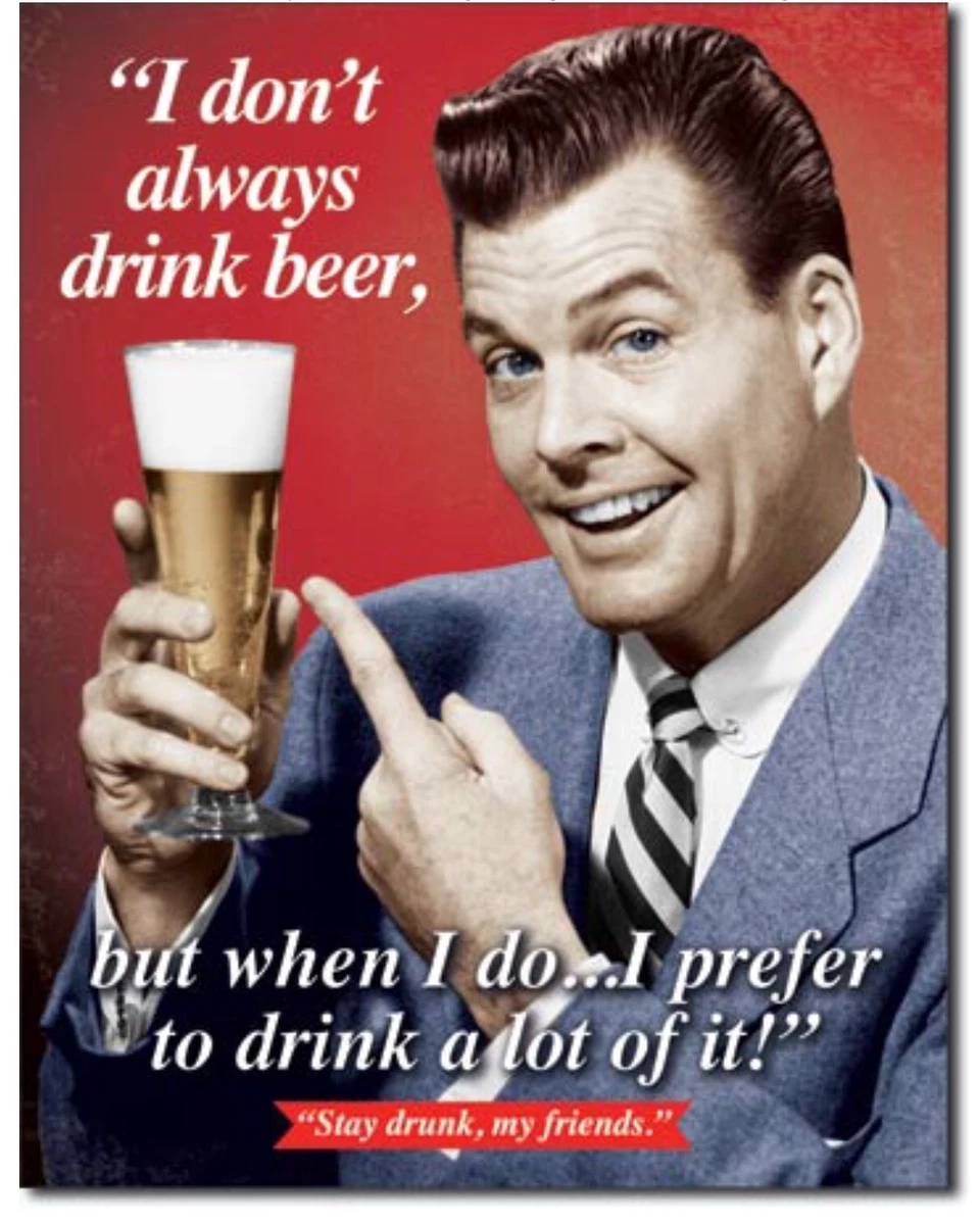 I Don&#039;t Always Drink Beer I Prefer A Lot Metal Tin Sign Vintage Retro  Look New | eBay