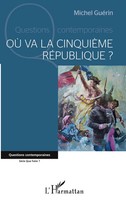 Où Va La CinquièMe RéPublique ? Michel Guerin Taschenbuch FranzöSisch 2026