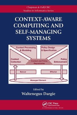 Context-Aware Computing and Self-Managing Systems by Walteneg... - 9781420077711