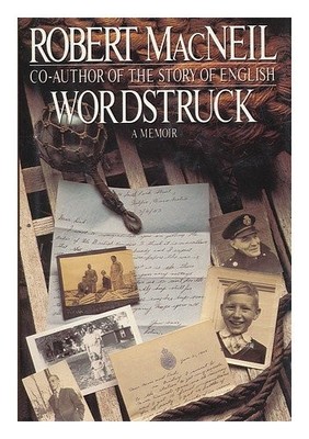 Wordstruck: A Memoir,Robert MacNeil- 9780670818716