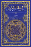 Sacred Consciousness Jay Taschenbuch Englisch 2024 Vanguard Press