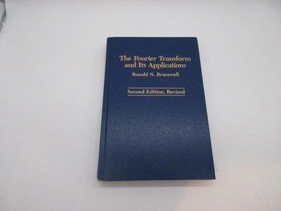The Fourier Transform and Its Applications; 2nd Edition Rev, Ronald N. Bracewell