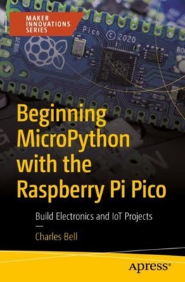 Bell - Beginning MicroPython with the Raspberry Pi Pico   Build Electr - X555z