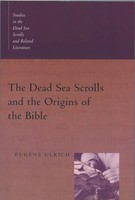 Eugene C. Ulrich | The Dead Sea Scrolls And The Origins Of The Bible | Buch