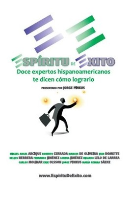 ESPIRITU DE EXITO: DOCE EXPERTOS HISPANOAMERICANOS TE By Jorge Pinkus & Miguel