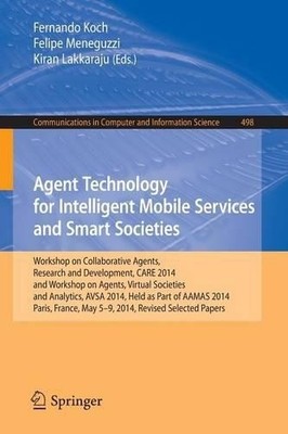 Agent Technology for Intelligent Mobile Services and Smart So... - 9783662462409