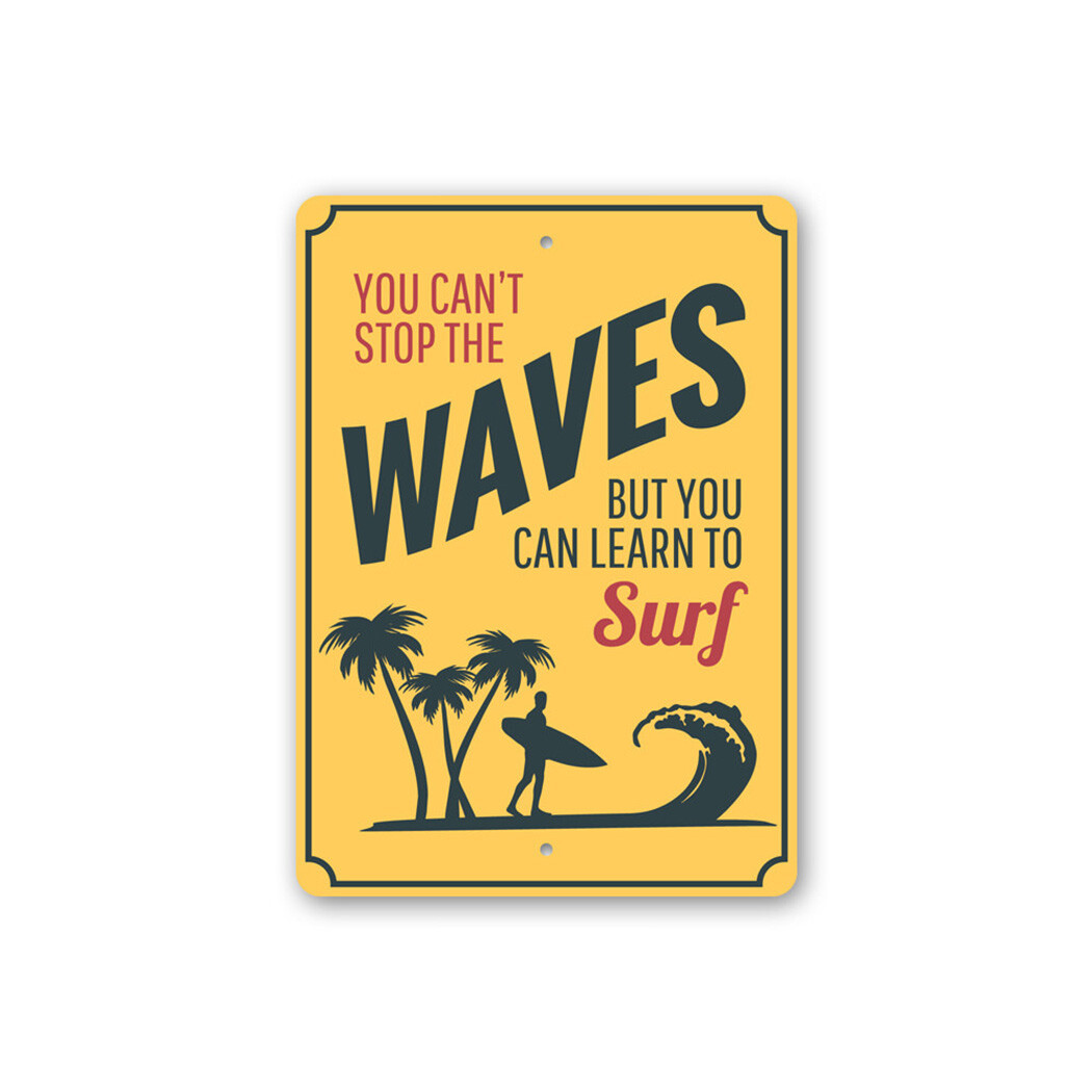 You Can't Stop The Waves, But You Can Learn to Surf, Surfer