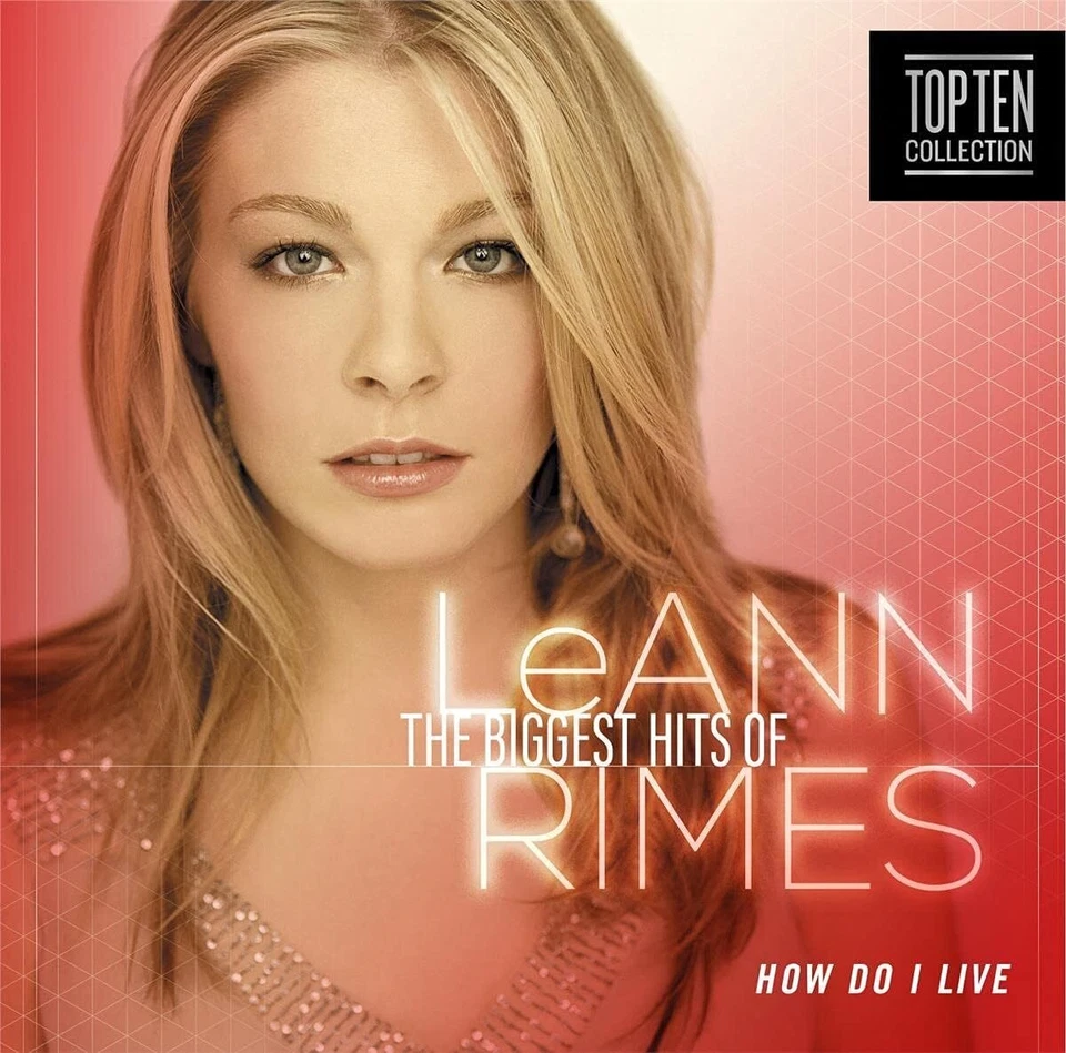 LeAnn Rimes How Do I Live? The Biggest Hits of LeAnn Rimes (CD) Album - Photo 1/1