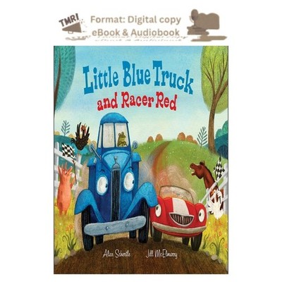 Alice Schertle Little Blue Truck and Racer Red: A Fun Picture Boo