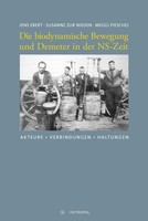 Die Biodynamische Bewegung Und Demeter In Der Ns-Zeit, Jens Ebert