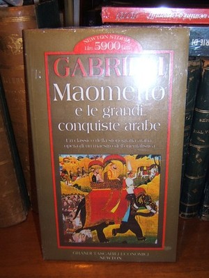 MOHAMMED UND DIE GROSSEN ARABISCHEN EROBERUNGEN. - GABRIELI FRANCESCO