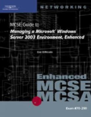 70-290: MCSE Guide to Managing a Microsoft Windows Server 2003 Environment,...