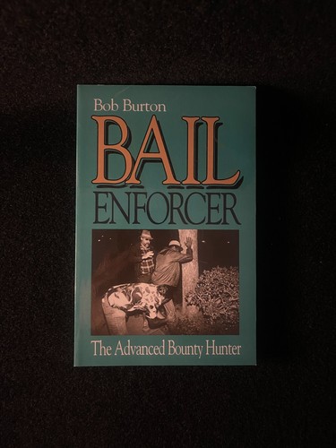 Bail Enforcer : The Advanced Bounty Hunter by Bob Burton (1990, Trade Paperback) - Picture 1 of 6