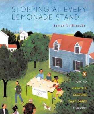 Stopping at Every Lemonade Stand: How to Create a Culture That Ca - VERY GOOD