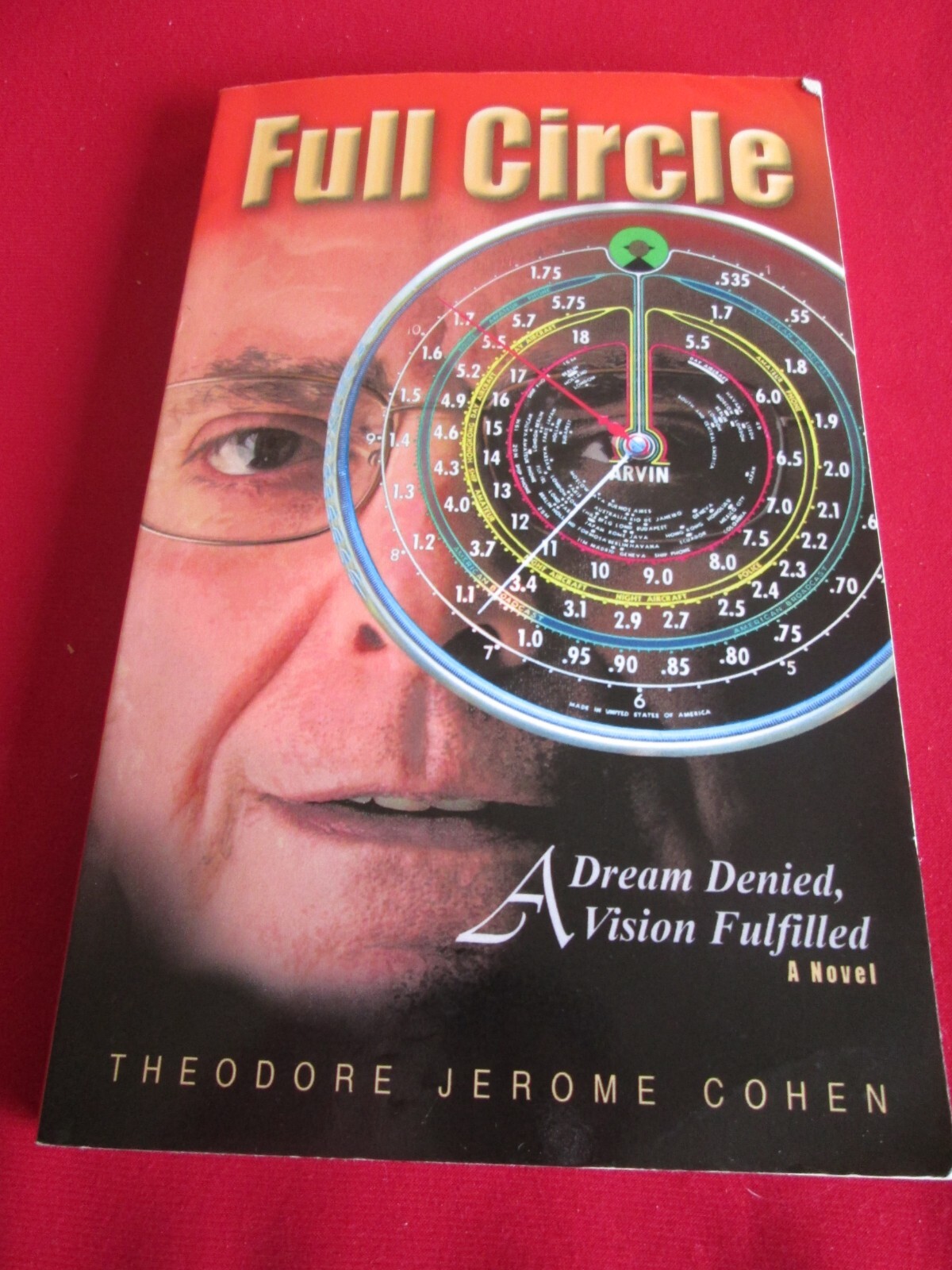 Full Circle: A Dream Denied, A Vision Fulfilled by Theodore Jerome Cohen...