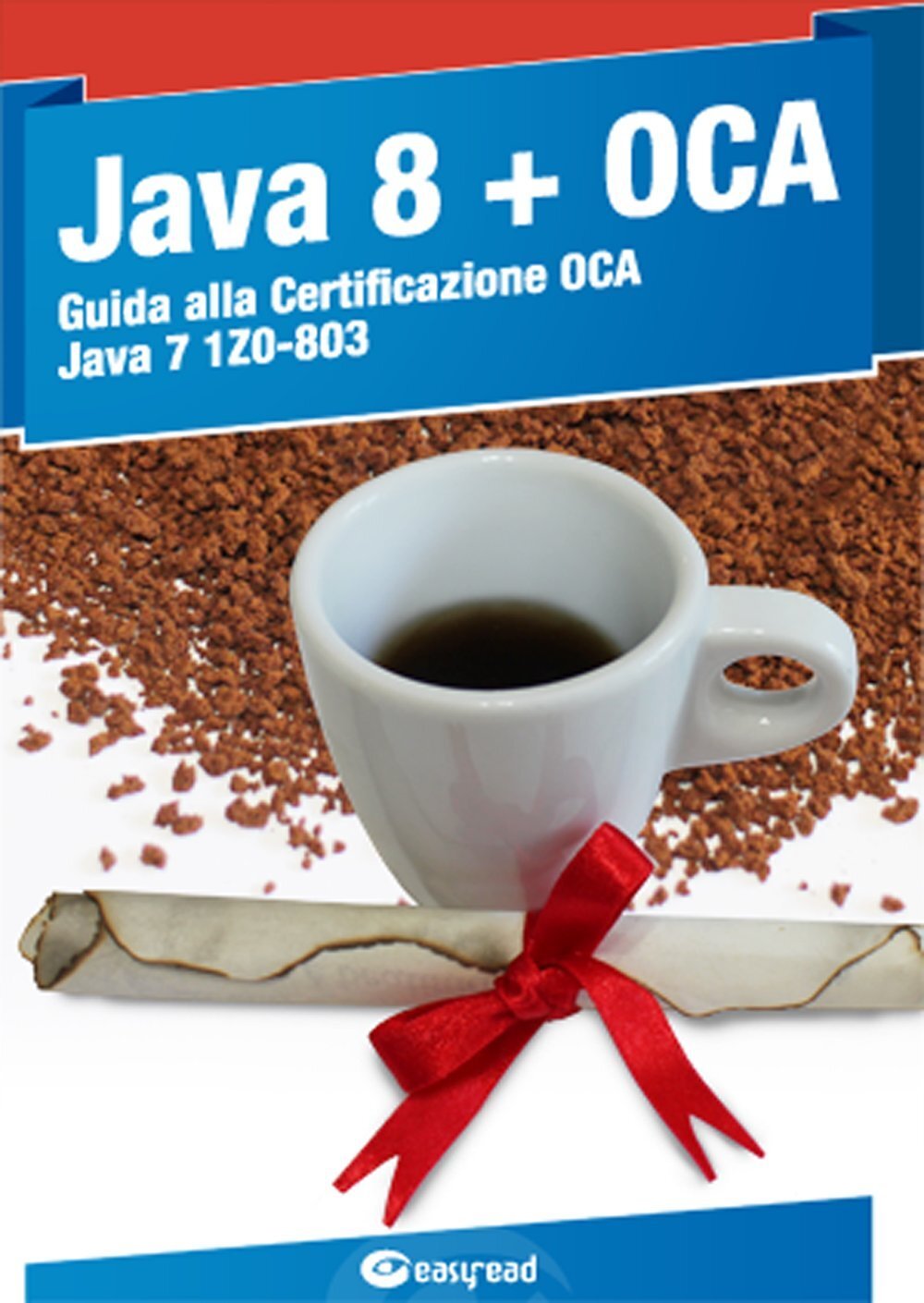 9788899040000 Java 8. Guida alla certificazione OCA Java 7 - Ciro Arciprete,Mile
