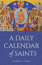 A Daily Calendar of Saints: A Synaxarion for Today's North American Church -NEW