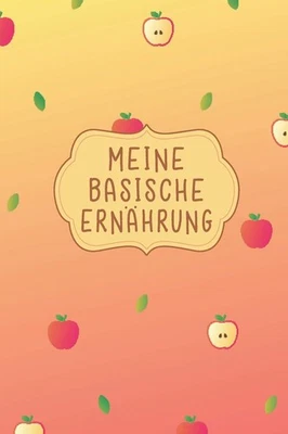 Titel: Meine Basische Ernährung: Notizbuch für Diät Superfoods & - Bild 1 von 2