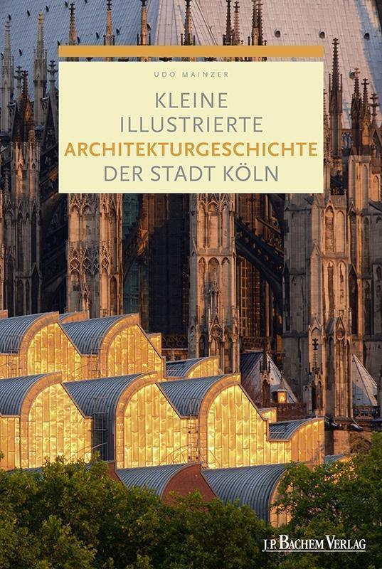 Thumbnail - Kleine Illustrierte Architekturgeschichte Der Stadt Köln | Buch |